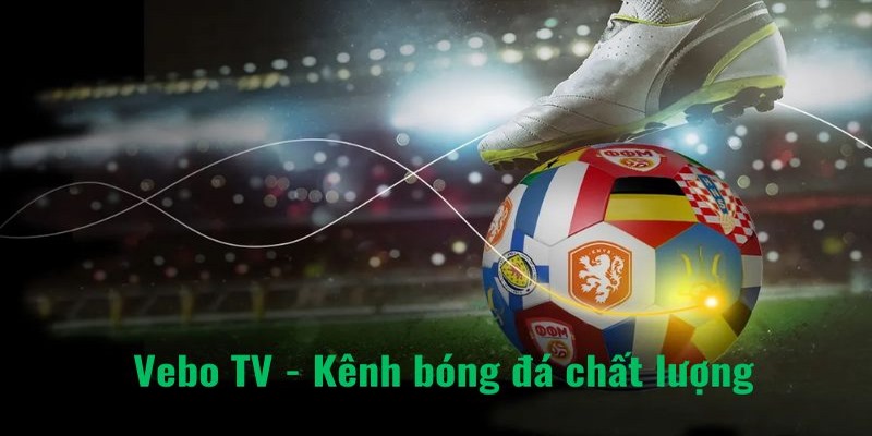 Giới thiệu trang trực tiếp bóng đá Vebo TV